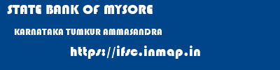 STATE BANK OF MYSORE  KARNATAKA TUMKUR AMMASANDRA   ifsc code